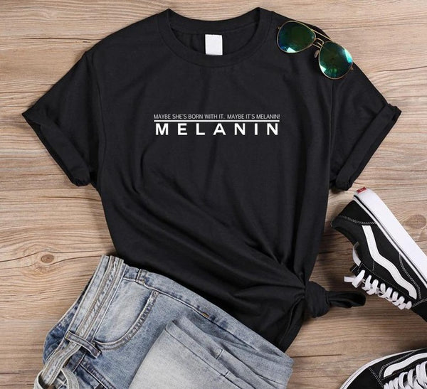 Maybe It's Melanin T-Shirt